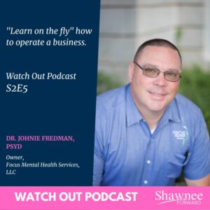 Watch Out S2. E5. Learn on the Fly how to Operate a Business with Dr. Johnie Fredman, PsyD