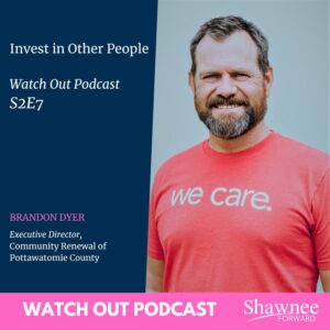 Watch Out S2. E7. How Communities Rest on a Foundation of Relationships with Brandon Dyer